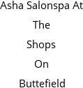 Asha Salonspa At The Shops On Buttefield