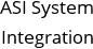 ASI System Integration