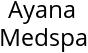 Ayana Medspa