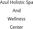 Azul Holistic Spa And Wellness Center