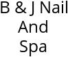 B & J Nail And Spa