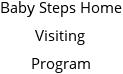 Baby Steps Home Visiting Program