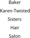 Baker Karen-Twisted Sisters Hair Salon