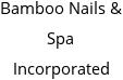 Bamboo Nails & Spa Incorporated