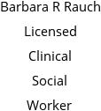 Barbara R Rauch Licensed Clinical Social Worker