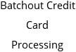 Batchout Credit Card Processing