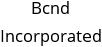 Bcnd Incorporated