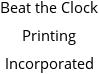 Beat the Clock Printing Incorporated