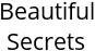 Beautiful Secrets