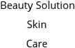 Beauty Solution Skin Care