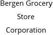 Bergen Grocery Store Corporation