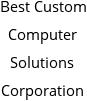 Best Custom Computer Solutions Corporation