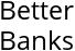 Better Banks