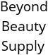 Beyond Beauty Supply