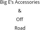 Big E's Accessories & Off Road