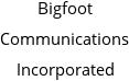 Bigfoot Communications Incorporated