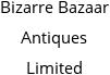 Bizarre Bazaar Antiques Limited