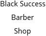 Black Success Barber Shop