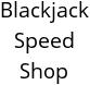 Blackjack Speed Shop