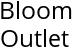 Bloom Outlet