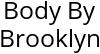 Body By Brooklyn