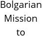 Bolgarian Mission to