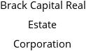 Brack Capital Real Estate Corporation