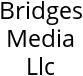 Bridges Media Llc