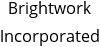 Brightwork Incorporated