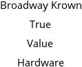 Broadway Krown True Value Hardware