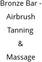 Bronze Bar - Airbrush Tanning & Massage