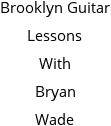 Brooklyn Guitar Lessons With Bryan Wade