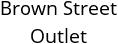 Brown Street Outlet