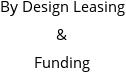 By Design Leasing & Funding