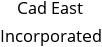 Cad East Incorporated