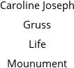 Caroline Joseph Gruss Life Mounument