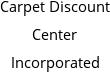 Carpet Discount Center Incorporated