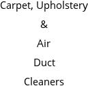 Carpet, Upholstery & Air Duct Cleaners