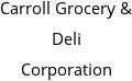 Carroll Grocery & Deli Corporation