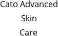 Cato Advanced Skin Care