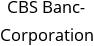 CBS Banc- Corporation