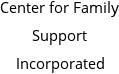 Center for Family Support Incorporated