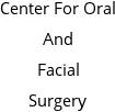 Center For Oral And Facial Surgery