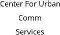 Center For Urban Comm Services