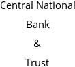 Central National Bank & Trust