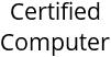 Certified Computer