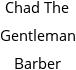 Chad The Gentleman Barber