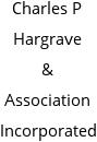 Charles P Hargrave & Association Incorporated