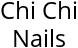 Chi Chi Nails