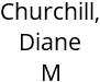 Churchill, Diane M